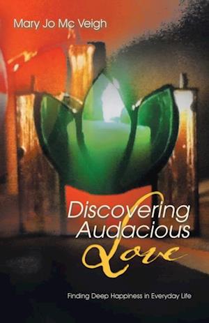 Discovering Audacious Love