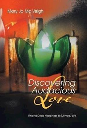 Discovering Audacious Love