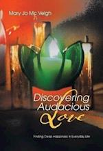 Discovering Audacious Love