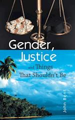 Gender, Justice and Things That Shouldn'T Be