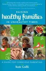 Raising Healthy Families in Unhealthy Times