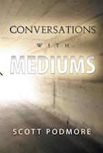 Conversations with Mediums