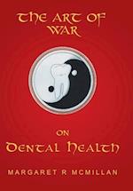 The Art of War on Dental Health