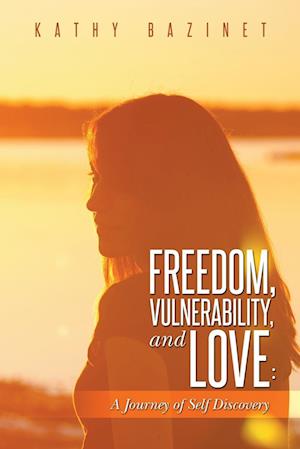 Freedom, Vulnerability, and Love