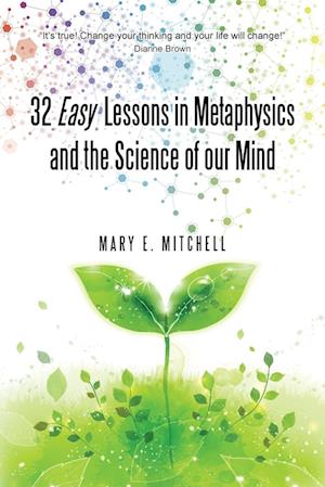 32 Easy Lessons in Metaphysics and the Science of Our Mind