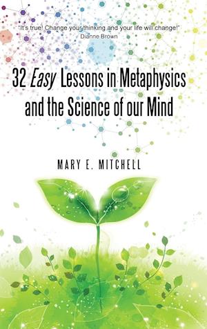 32 Easy Lessons in Metaphysics and the Science of Our Mind