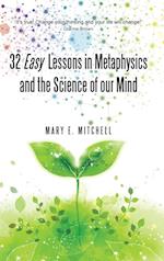 32 Easy Lessons in Metaphysics and the Science of Our Mind