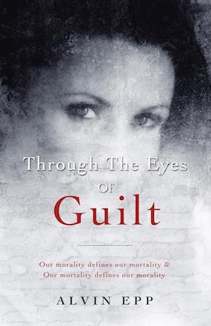 Through the Eyes of Guilt