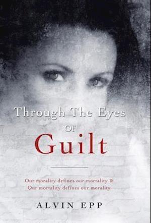 Through the Eyes of Guilt