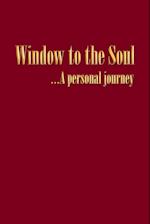 Window to the Soul...a Personal Journey