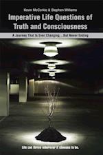 Imperative Life Questions of Truth and Consciousness