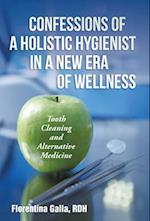 Confessions of a Holistic Hygienist in a New Era of Wellness