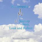 The Photography of M the Journey to Stop, Look and Reflect