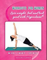 Workouts for Women - Lose Weight, Feel and Look Good with Hypnolates(r)