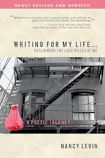 Writing for My Life... Reclaiming the Lost Pieces of Me