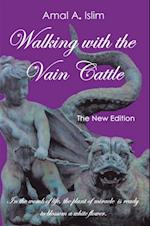 Walking with the Vain Cattle