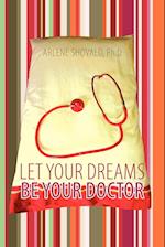 Let Your Dreams Be Your Doctor