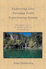 Expressing Love--Pursuing Truth--Experiencing Beauty