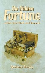 Hidden Fortune Within the Mind and Beyond