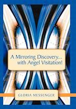 A Mirroring Discovery...with Angel Visitation!