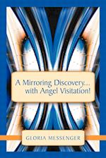 A Mirroring Discovery...with Angel Visitation!