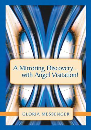 Mirroring Discovery...With Angel Visitation!