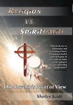 Religion Vs Spirituality - One Psychics Point of View