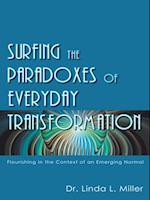 Surfing the Paradoxes of Everyday Transformation