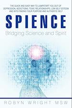 Spience-Bridging Science and Spirit