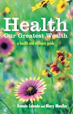 Health:  Our Greatest Wealth