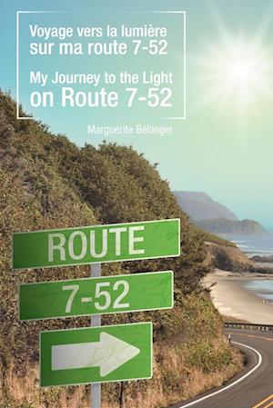 Voyage Vers La Lumi Re Sur Ma Route 7-52/My Journey to the Light on Route 7-52