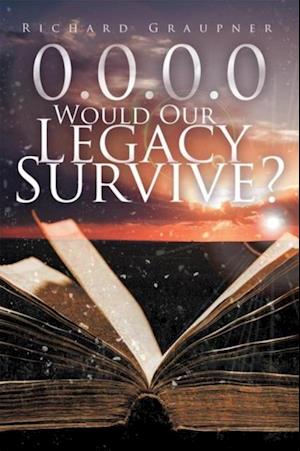 0.0.0.0 Would Our Legacy Survive?