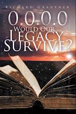 0.0.0.0 Would Our Legacy Survive?