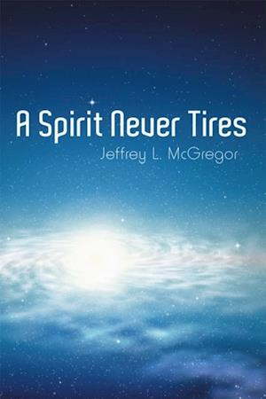 Spirit Never Tires