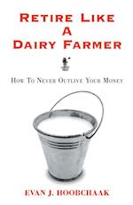 Retire Like a Dairy Farmer