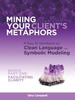 Mining Your Client's Metaphors