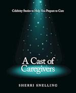 A Cast of Caregivers