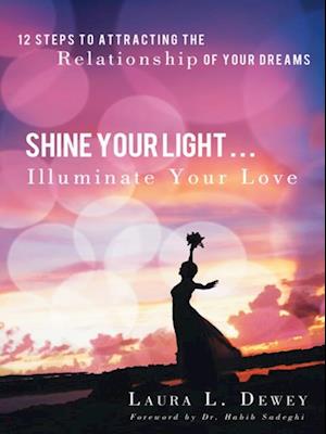 Shine Your Light ... Illuminate Your Love