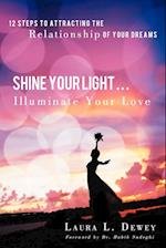 Shine Your Light ... Illuminate Your Love