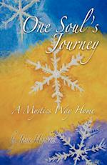 One Soul's Journey, a Mystic's Way Home.