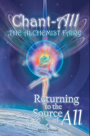 Chant-All the Alchemist Fairy Returning to the Source of All