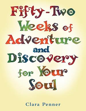 Fifty-Two Weeks of Adventure and Discovery for Your Soul