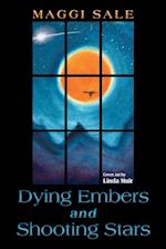 Dying Embers and Shooting Stars