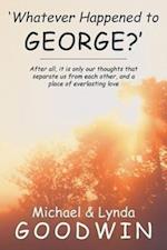 'Whatever Happened to George?'