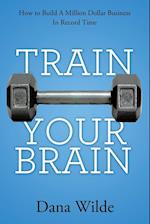 TRAIN YOUR BRAIN