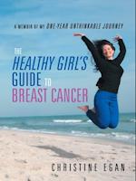 Healthy Girl'S Guide to Breast Cancer