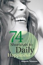 74 Shortcuts to Daily Happiness