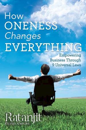 How Oneness Changes Everything