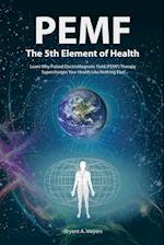 PEMF - The Fifth Element of Health