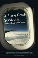 Plane Crash Survivor'S Miraculous True Story